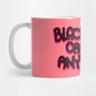 BLACK GIRLS CAN DO ANYTHING Mug